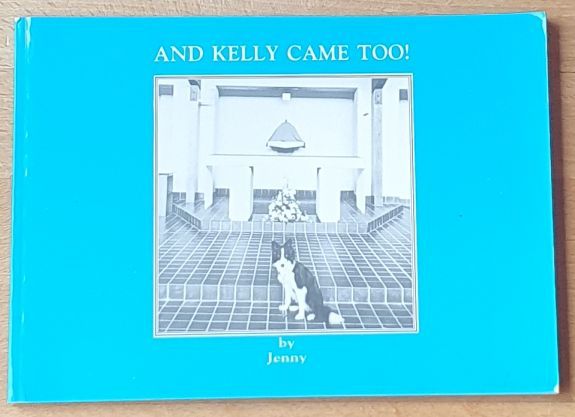 And Kelly Came Too. A unique photographic guide to the churches and chapels of the Diocese of Plymouth