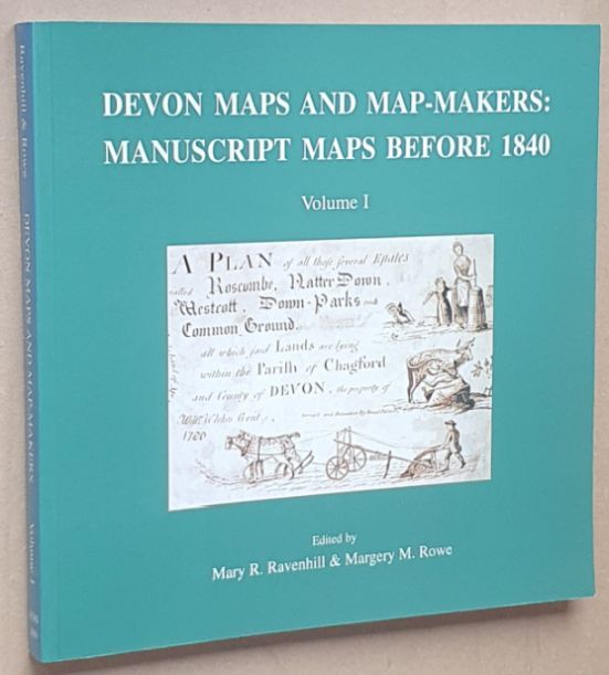 Devon Maps and Map-makers : manuscript maps before 1840. Devon and Cornwall Record Society New Series, Volumes 43 & 45. Two volumes in slipcase