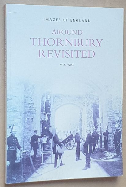 Around Thornbury Revisited (Images of England)