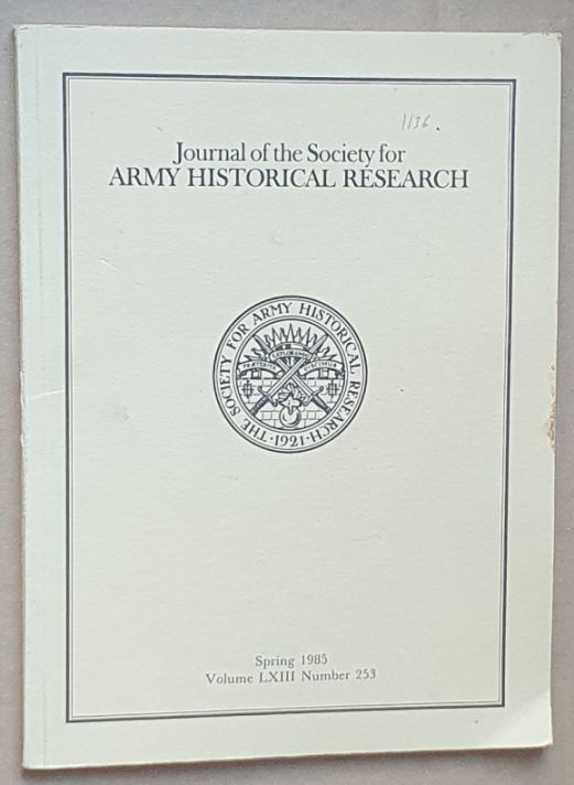 Journal of the Society for Army Historical Research, Volume LXIII [63] Number 253, Spring 1985
