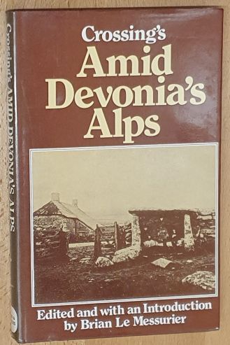 Crossing's Amid Devonia's Alps or, Wanderings and Adventures on Dartmoor