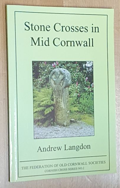 Stone Crosses in Mid Cornwall (Cornwall Cross Series No.2)