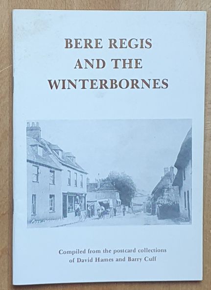 Bere Regis and the Winterbornes : compiled from the postcard collections of David Hames and Barry Cuff
