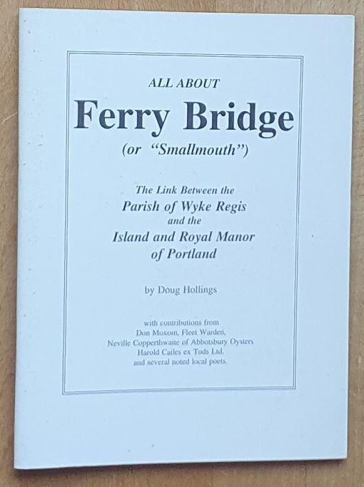 All About Ferry Bridge (of 'Smallmouth'), the link between the Parish of Wyke Regis and the Island and Royal Manor of Portland