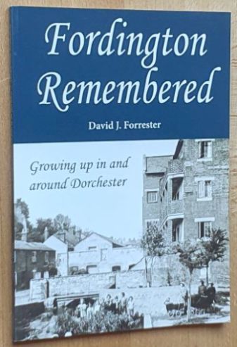 Fordington Remembered : Growing Up in and Around Dorchester