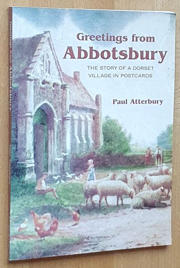 Greetings from Abbotsbury : The Story of a Dorset Village in Postcards