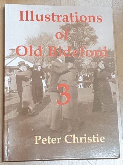Illustrarions of Old Bideford Volume Three [3]