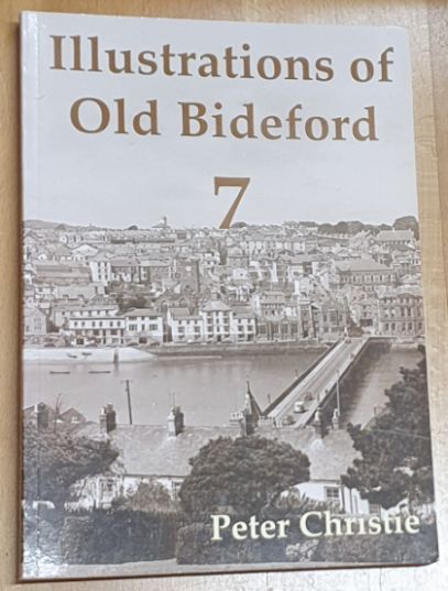 Illustrarions of Old Bideford Volume Seven [7]