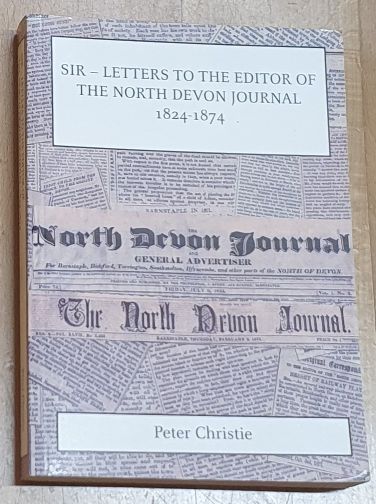 Sir - Letters to the Editor of the North Devon Journal 1824 -1874