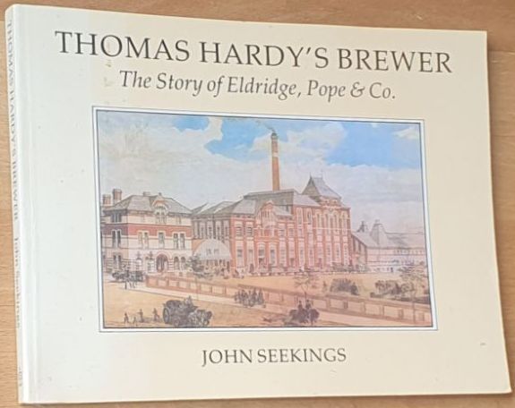 Thomas Hardy's Brewer : The Story of Eldridge, Pope & Co.