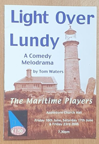 Light Over Lundy : a comedy melodrama by Tom Waters, The Maritime Players, Appledore Church Hall. Friday 16th June . 2006 [Theatre Programme]