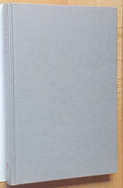 Cornwall Politics in the Age of Reform, 1790-1885 (Royal Historical Society Studies in History New Series, 13)
