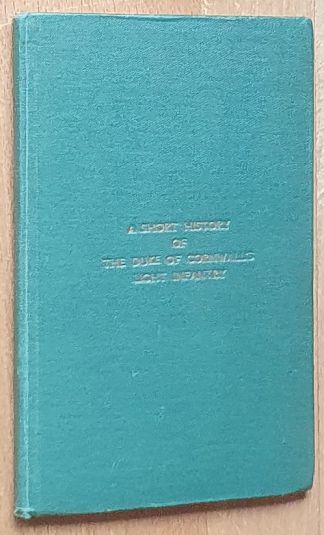 A Short History of the Duke of Cornwall's Light Infantry, its formation and services 1702 - 1938