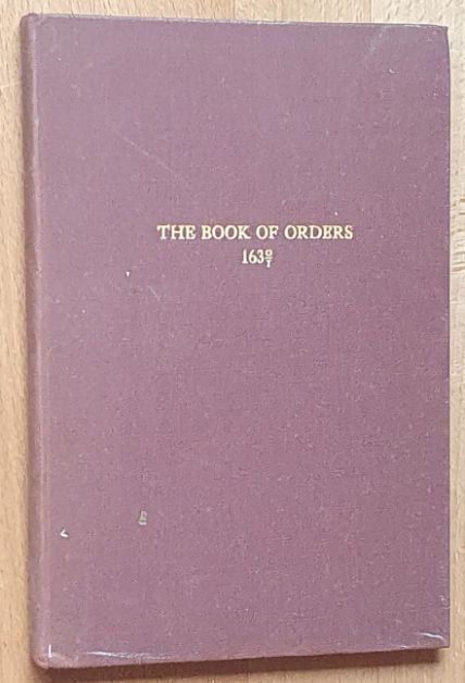 The Book of Orders of 1630/1. Reprinted at the University of Reading, in the year 1940