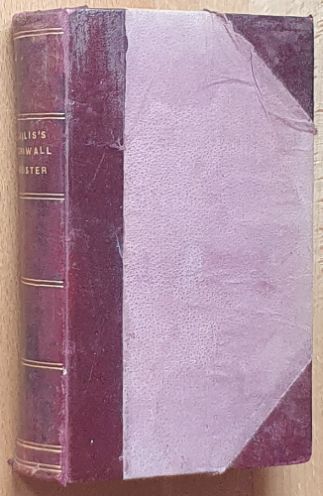 The Cornwall Register containing collections relative to the past and present state of the 209 Parishes, forming the County, Archdeaconry, Parliamentary Divisions and Poor Law Unions of Cornwall : to which is added, a brief view of the adjoining towns and parishes in Devon from Hartland to Plymouth