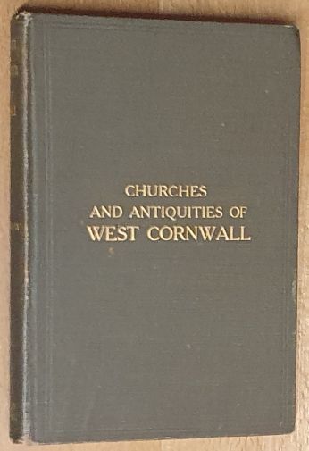Churches of West Cornwall ; with notes antiquities of the district