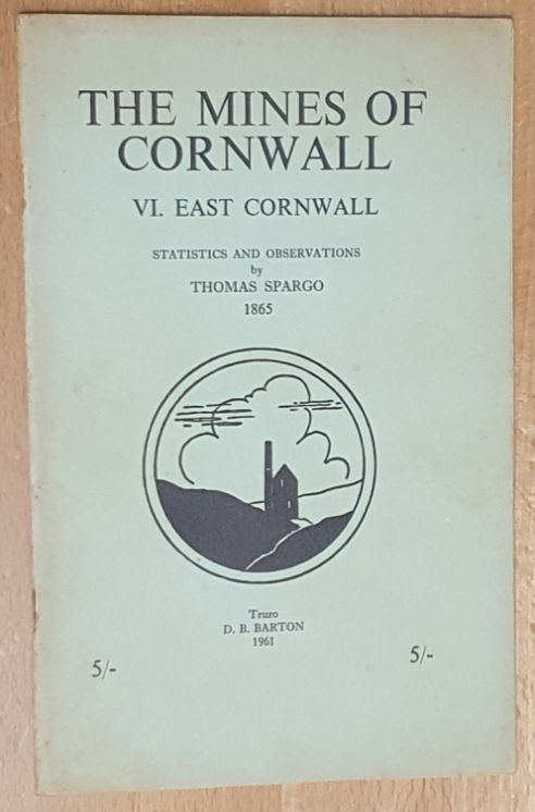 The Mines of Cornwall: VI [6]. East Cornwall. Statistics and Observations by Thomas Spargo, 1865
