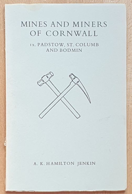 Mines and Miners of Cornwall IX [9] : Padstow, St Columb and Bodmin