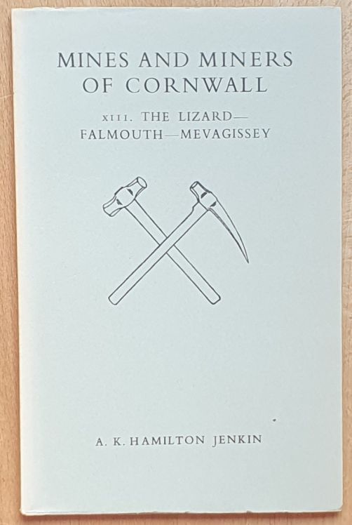 Mines and Miners of Cornwall XIII [13] : The Lizard - Falmouth - Mevagissey