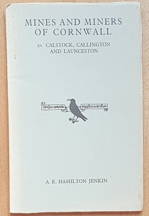 Mines and Miners of Cornwall XV [15] : Calstock, Callington and Launceston