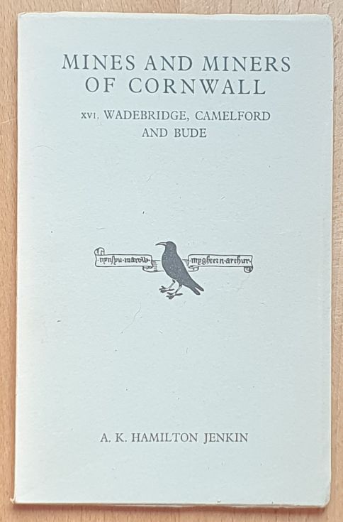 Mines and Miners of Cornwall XVI [16] : Wadebridge, Camelford and Bude