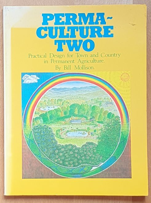 Permaculture Two : practical design for town and countrry in permanent agriculture