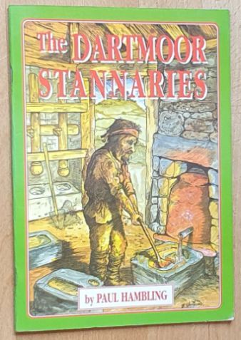 The Dartmoor Stannaries : tin-mining on Dartmoor in the Middle Ages 1100-1600
