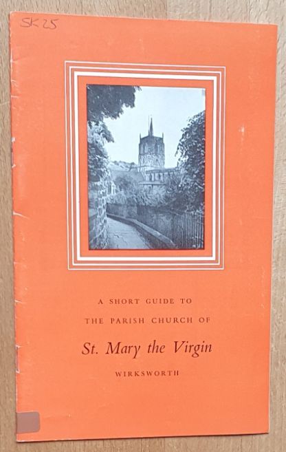 A Short Guide to the Parish Church of St Mary the Virgin, Wirksworth