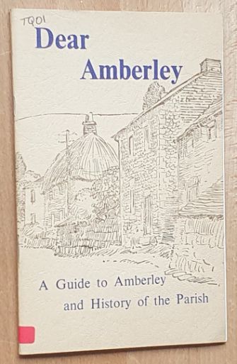 Dear Amberley : a guide to Amberley and history of the parish