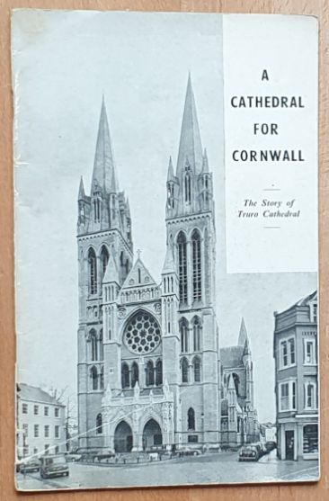 A Cathedral for Cornwall : the story of Truro Cathedral