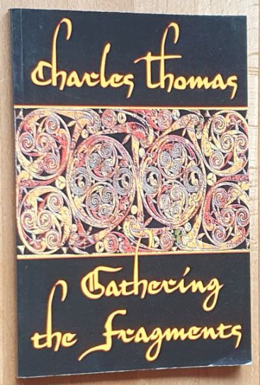 Gathering the Fragments : The Selected Essays of a Groundbreaking Historian