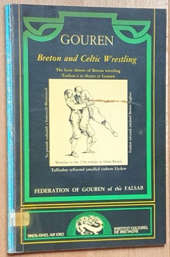 Image for Gouren : Breton and Celtic wrestling. The basic throws of Breton wrestling (Cahier de l'Institut culturel de Bretagne) Gouren : Breton and Celtic wrestling. The basic throws of Breton wrestling (Cahier de l'Institut culturel de Bretagne)