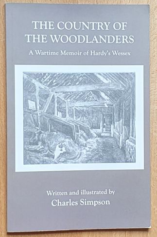 The Country of the Woodlanders. An account of a year's farming, 1942-1943, in that part of Dorset described by Thomas Hardy in his novel The Woodlanders