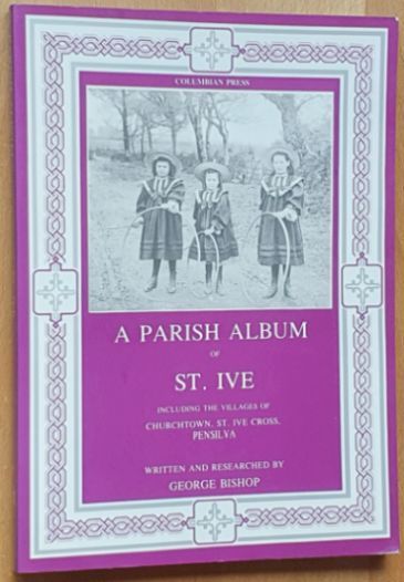 Image for A Parish Album of St Ive (Parish Album Series no.2) A Parish Album of St Ive (Parish Album Series no.2)