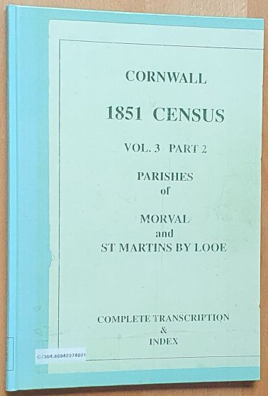 Image for Cornwall 1851 Census, vol.3 part 2, parishes of Morval and St Martins by Looe. Complete transcription & Index Cornwall 1851 Census, vol.3 part 2, parishes of Morval and St Martins by Looe. Complete transcription & Index