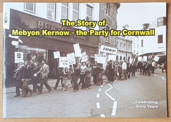 Image for The Story of Mebyon Kernow - the Party for Cornwall. Celebrating sixty years (Cornish Nation Special Publication) The Story of Mebyon Kernow - the Party for Cornwall. Celebrating sixty years (Cornish Nation Special Publication)