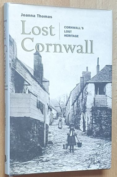 Lost Cornwall : Cornwall's Lost Heritage