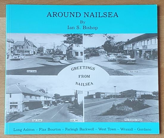 Around Nailsea : Long Ashton, Flax Bourton, Farleigh Backwell, West Town, Wroxall, Gordano