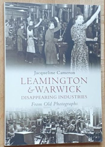 Leamington and Warwick Disappearing Industries from Old Photographs