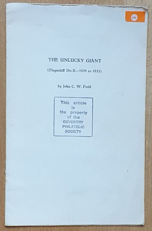 The Unlucky Giant (Flugschiff Do-X - 1929 to 1933) (A 'Popular Pamphlet')
