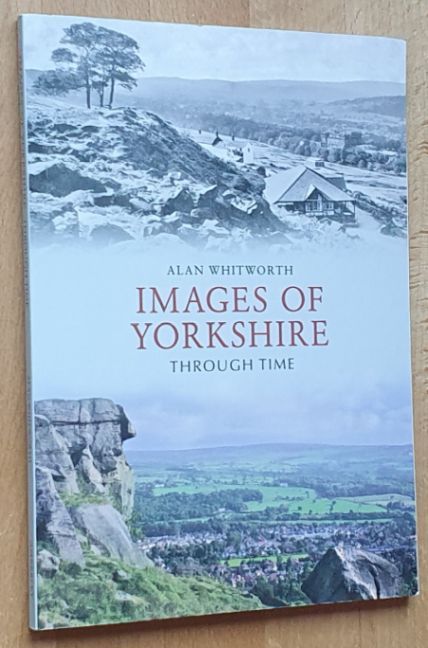 Images of Yorkshire Through Time