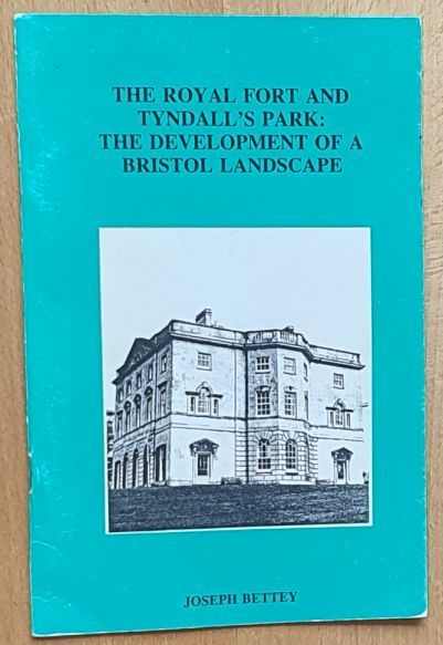 Royal Fort and Tyndall's Park : Development of a Bristol Landscape (Bristol Branch of Historical Association Local History Pamphlets)