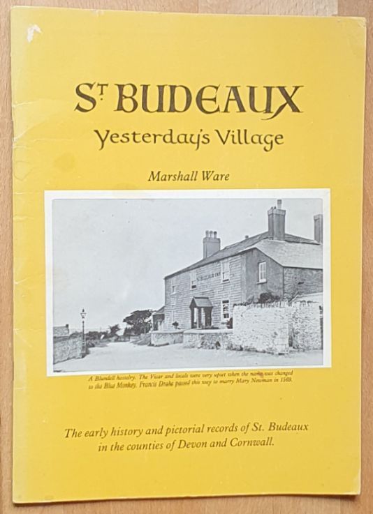 St Budeaux, Yesterday's Village. The early history and pictorial records of St Budeaux in the counties of Devon and Cornwall