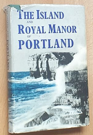 The Island and Royal Manor of Portland : some aspects of its history with particular reference to the period 1750 - 1851