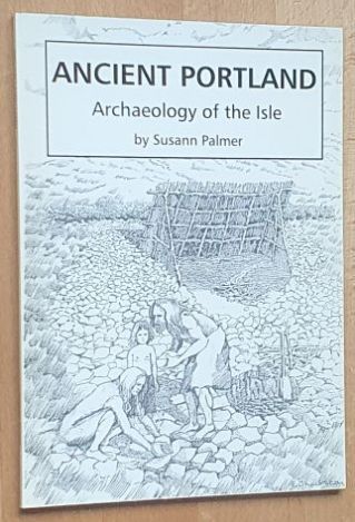 Ancient Portland : archaeology of the Isle.