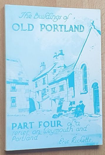 The Buildings of Old Portland. Part 3 of a series on Weymouth and Portland