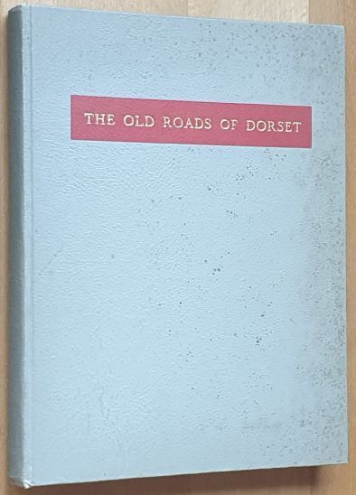 The Old Roads of Dorset (new enlarged edition)