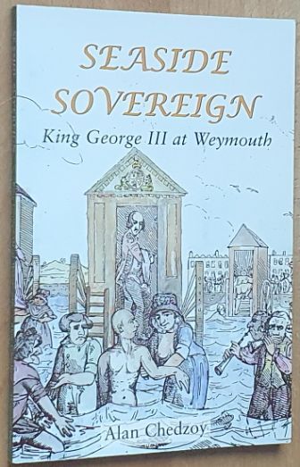 Seaside Sovereign : King George III at Weymouth