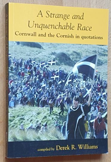A Strange and Unquenchable Race: Cornwall and the Cornish in Quotations