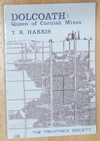 Dolcoath: Queen of Mines (The Trevithick Society Occasional Publication No.1)